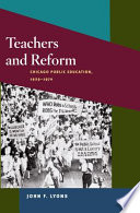 Teachers and reform : Chicago public education, 1929-1970 /
