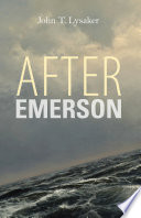 After Emerson / John T. Lysaker.