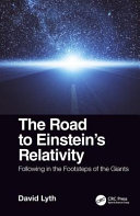 The road to Einstein's relativity : following in the footsteps of the giants / David Lyth.