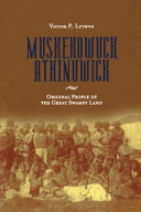 Muskekowuck athinuwick : original people of the great swampy land / Victor P. Lytwyn.