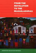 From the revolution to the maquiladoras : gender, labor, and globalization in Nicaragua /