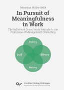 In pursuit of meaningfulness in work;the individual consultant's attitude to the profession of management consulting