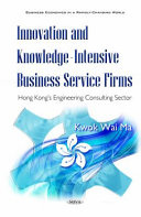 Innovation and knowledge-intensive business firms : Hong Kong's engineering consulting sector /