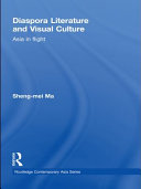 Diaspora literature and visual culture Asia in flight / Sheng-mei Ma.