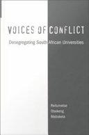 Voices of conflict : desegregating South African universities / Reitumetse Obakeng Mabokela.
