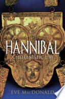 Hannibal : a Hellenistic life /