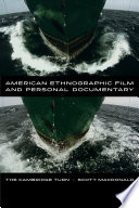 American ethnographic film and personal documentary : the Cambridge turn / Scott MacDonald.