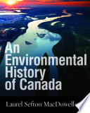 An environmental history of Canada /
