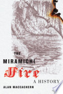 The Miramichi fire : a history / Alan MacEachern.