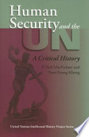 Human security and the UN : a critical history / S. Neil MacFarlane and Yuen Foong Khong.