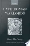 Late Roman warlords / Penny MacGeorge.