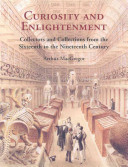 Curiosity and enlightenment : collectors and collections from the sixteenth to the nineteenth century /
