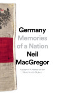 Germany : memories of a nation / Neil MacGregor.