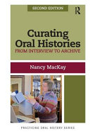 Curating oral histories : from interview to archive /