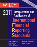 Wiley 2011 interpretation and application of international financial reporting standards / Bruce Mackenzie ... [et al.].