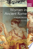 Women in ancient Rome : a sourcebook / Bonnie MacLachlan.