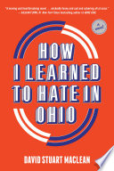 How I learned to hate in Ohio /