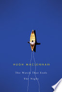 The watch that ends the night / Hugh MacLennan ; introduction, David McKnight ; general editor, Michael Gnarowski.