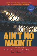 Ain't no makin' it : aspirations & attainment in a low-income neighborhood /