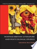 Postwar British literature and postcolonial studies /