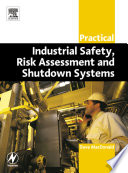 Practical industrial safety, risk assessment and shutdown systems for industry /