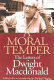 A moral temper : the letters of Dwight Macdonald /