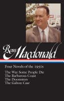Four novels of the 1950s / Ross Macdonald ; Tom Nolan, editor.