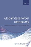 Global stakeholder democracy : power and representation beyond liberal states /