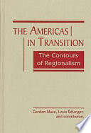 The Americas in transition : the contours of regionalism / Gordon Mace, Louis Bélanger, and contributors.