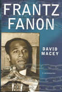 Frantz Fanon : a biography / David Macey.