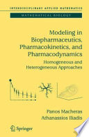 Modeling in biopharmaceutics, pharmacokinetics, and pharmacodynamics : homogeneous and heterogeneous approaches / Panos Macheras, Athanassios Iliadis.