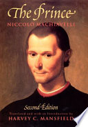 The prince / Niccolò Machiavelli ; translated and with an introduction by Harvey C. Mansfield.