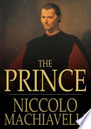 The prince / Niccolo Macchiavelli ; translated by W.K. Marriott.