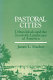 Pastoral cities : urban ideals and the symbolic landscape of America /