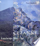 Cézanne : landscape into art /