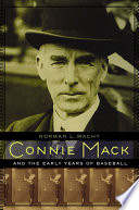 Connie Mack and the early years of baseball /