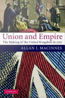 Union and Empire : the Making of the United Kingdom in 1707.