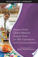 Impact of the global medical supply chain on SNS operations and communications : proceedings of a workshop /