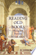 Reading old books : writing with traditions / Peter Mack.