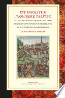 Est insolitum inquirere taliter : Latin and German documents from Heinricus Institoris's witch hunts in Ravensburg and Innsbruck /