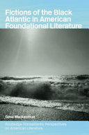 Fictions of the Black Atlantic in American foundational literature /