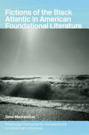 Fictions of the Black Atlantic in American foundational literature / Gesa Mackenthun.