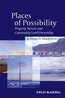 Places of possibility property, nature and community land ownership /