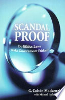 Scandal proof : do ethics laws make government ethical? /