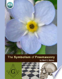 The Symbolism of Freemasonry.