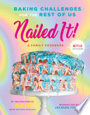 Nailed it! : baking challenges for the rest of us /