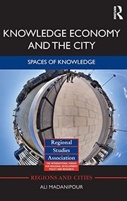 Knowledge economy and the city spaces of knowledge / Ali Madanipour.