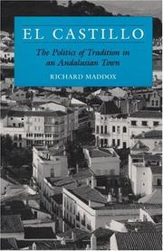 El Castillo : the politics of tradition in an Andalusian town / Richard Maddox.