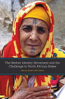 The Berber identity movement and the challenge to North African states / Bruce Maddy-Weitzman.