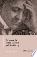 En busca de Julian Carrillo y el Sonido 13 /